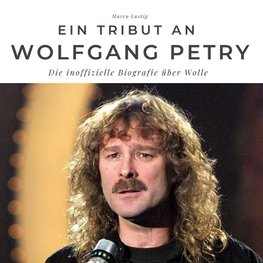 Ein Tribut an  Wolfgang Petry