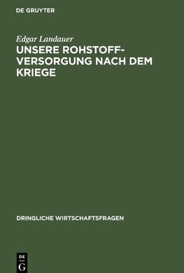 Unsere Rohstoffversorgung nach dem Kriege