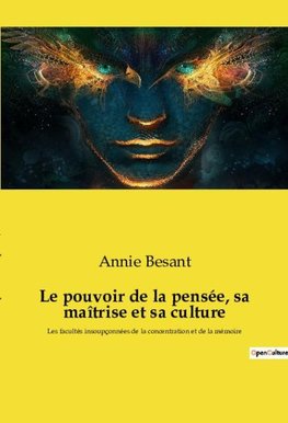 Le pouvoir de la pensée, sa maîtrise et sa culture