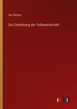 Die Entstehung der Volkswirtschaft