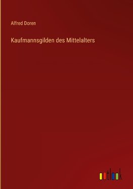 Kaufmannsgilden des Mittelalters