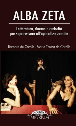 Alba Zeta - Letteratura, cinema e curiosità per sopravvivere all'apocalisse zombie