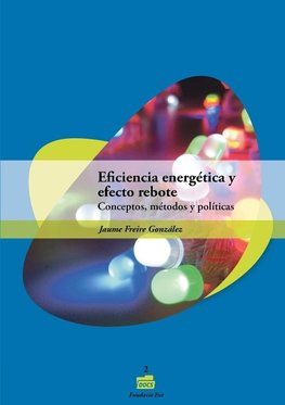 Eficiencia energética y efecto rebote. Conceptos, métodos y políticas