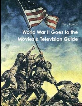 WOrld War II Goes to the Movies & Television Guide