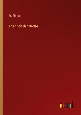 Friedrich der Große