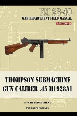 Thompson Submachine Gun Caliber .45 M1928A1