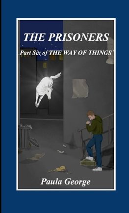 The Way of Things - Part Six, The Prisoners