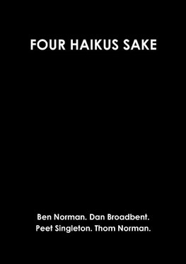 FOUR HAIKUS SAKE