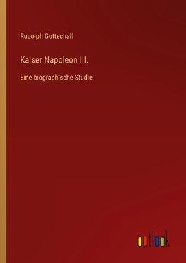 Kaiser Napoleon III.