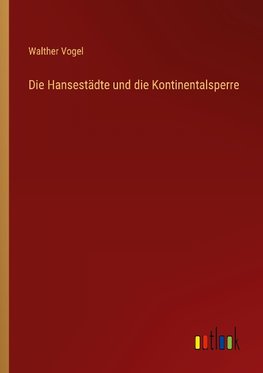 Die Hansestädte und die Kontinentalsperre