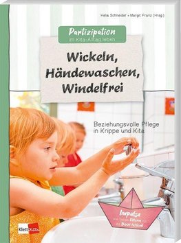 Partizipation im Kita-Alltag leben: Wickeln, Händewaschen, Windelfrei