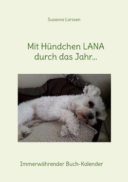 Mit Hündchen LANA durch das Jahr...