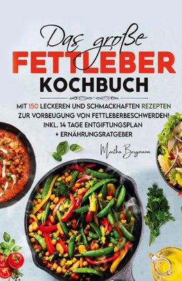 Das große Fettleber Kochbuch