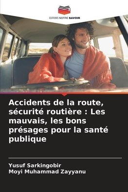 Accidents de la route, sécurité routière : Les mauvais, les bons présages pour la santé publique