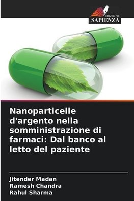 Nanoparticelle d'argento nella somministrazione di farmaci: Dal banco al letto del paziente