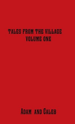 Tales From The Village  Vol. One