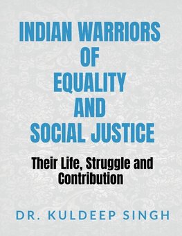 INDIAN WARRIORS OF EQUALITY AND SOCIAL JUSTICE