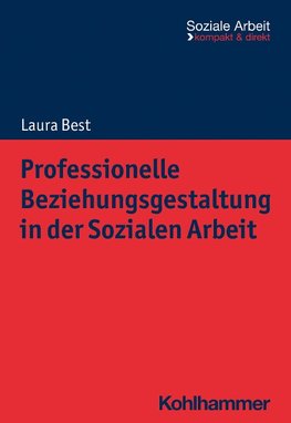 Professionelle Beziehungsgestaltung in der Sozialen Arbeit