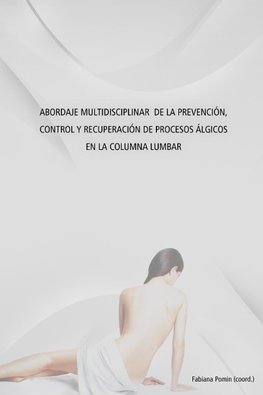 Abordaje Multidisciplinar de la Prevención, Control y Recuperación de Procesos Álgicos en la Columna Lumbar