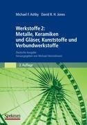 Werkstoffe 2: Metalle, Keramiken und Gläser, Kunststoffe und Verbundwerkstoffe