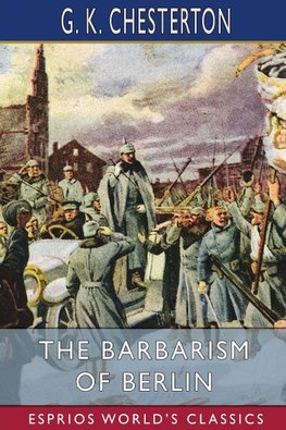 The Barbarism of Berlin (Esprios Classics)