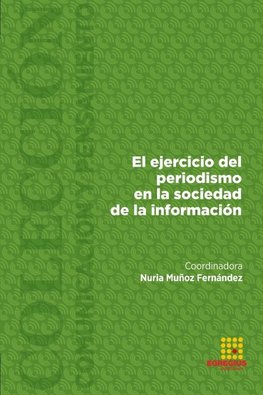 El ejercicio del periodismo en la sociedad de la información