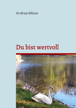 Du bist wertvoll