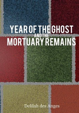 Year of the Ghost & Mortuary Remains