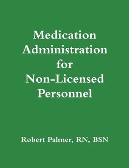 Medication Administration for Non-Licensed Personnel