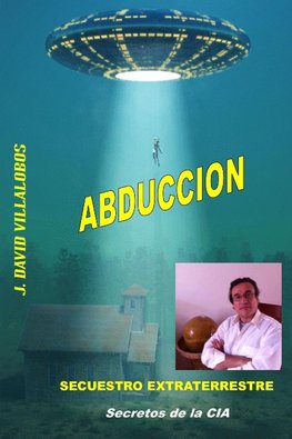 Abducción  - Secuestro Extraterrestre