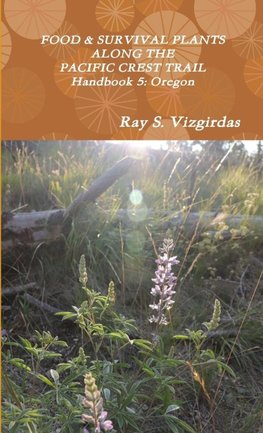 FOOD & SURVIVAL PLANTS ALONG THE PACIFIC CREST TRAIL Handbook 5