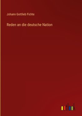 Reden an die deutsche Nation