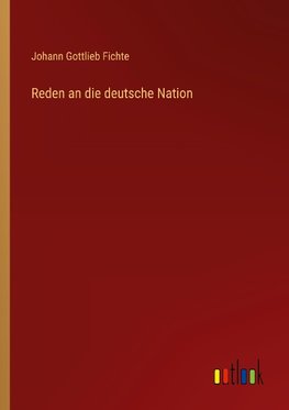 Reden an die deutsche Nation