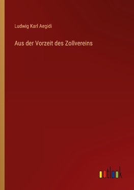 Aus der Vorzeit des Zollvereins