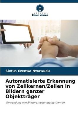 Automatisierte Erkennung von Zellkernen/Zellen in Bildern ganzer Objektträger