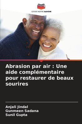 Abrasion par air : Une aide complémentaire pour restaurer de beaux sourires