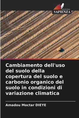 Cambiamento dell'uso del suolo della copertura del suolo e carbonio organico del suolo in condizioni di variazione climatica