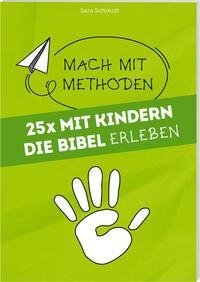 25 mal mit Kindern die Bibel erleben