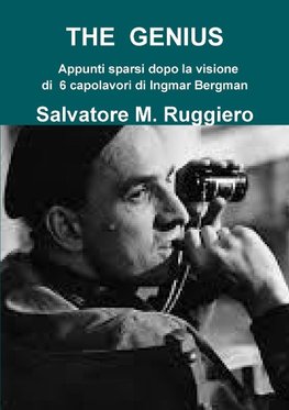 THE  GENIUS  Appunti sparsi dopo la visione di  6 capolavori di Ingmar Bergman