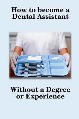 How To Become A Dental Assistant