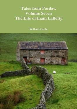 Tales from Portlaw Volume Seven - The Life of Liam Lafferty