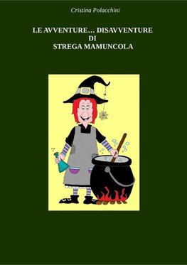 LE AVVENTURE... DISAVVENTURE DI STREGA MAMUNCOLA