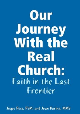 Our Journey With the Real Church