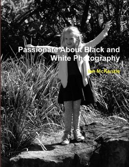 Passionate About Black and White Photography