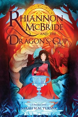 Rhiannon McBride and the Dragon's Cup