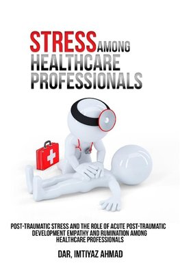 Post-traumatic stress and the role of acute post-traumatic development empathy and rumination among healthcare professionals.