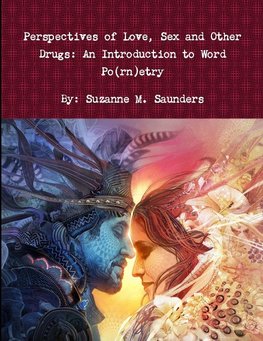 Perspectives of Love, Sex and Other Drugs
