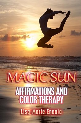 Magic Sun Affirmations and Colour Therapy