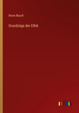 Grundzüge der Ethik