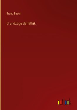 Grundzüge der Ethik